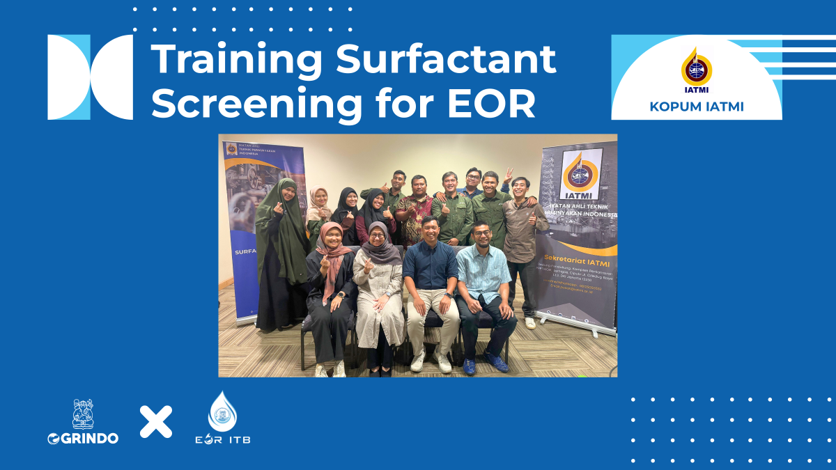 Kegiatan Training Surfactant Screening for Enhanced Oil Recovery (EOR) yang membahas penerapan riset laboratorium Chemical EOR menjadi strategi EOR yang aplikatif bagi lapangan migas Indonesia.